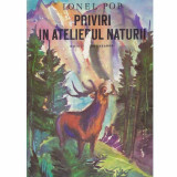 Ionel Pop - Priviri in atelierul naturii - 131490