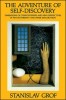 Adventure Self Discovery: Dimensions of Consciousness and New Perspectives in Psychotherapy and Inner Exploration