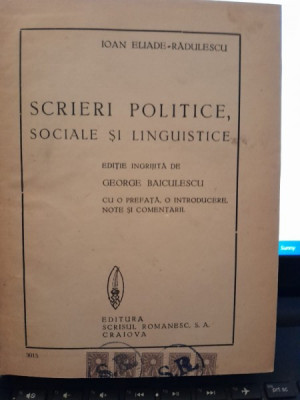 Ion Eliade-Radulescu - Scrieri Politice Sociale si Linguistice foto