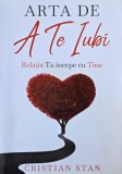 Carte Arta de a te iubi. Relatia ta incepe cu tine - Cristian Stan