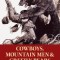 Cowboys, Mountain Men, and Grizzly Bears: Fifty of the Grittiest Moments in the History of the Wild West