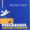 PESCARUSUL JONATHAN LIVINGSTON de RICHARD BACH, 2003