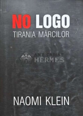 No logo. Tirania marcilor - 2006 - Naomi Klein (AC180) foto
