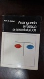 MARIO DE MICHELI - AVANGARDA ARTISTICA A SECOLULUI XX ( AVANGARDA ARTISTICA A SECOLULUI 20 ) ( NEGATIA DADAISTA - TZARA ,SUPRAREALISM ) ,DADA