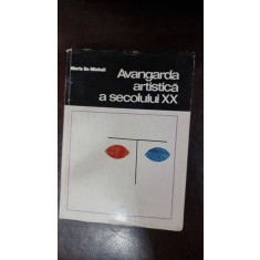 MARIO DE MICHELI - AVANGARDA ARTISTICA A SECOLULUI XX ( AVANGARDA ARTISTICA A SECOLULUI 20 ) ( NEGATIA DADAISTA - TZARA ,SUPRAREALISM ) ,DADA