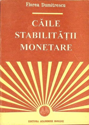CAILE STABILITATII MONETARE-FLOREA DUMITRESCU-275925 foto