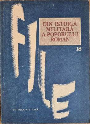 File din istoria militara a poporului roman, vol. 18 - Ilie Ceausescu (coord. de editie) foto