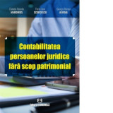 Contabilitatea persoanelor juridice fara scop patrimonial - Daniela Neonila Mardiros, George-Marian Aevoae, Florin-Ioan Scortescu