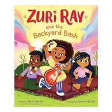 Zuri Ray and the Backyard Bash