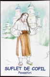SUFLET DE COPIL. POVESTIRI-COLECTIV-355596