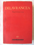 &quot;SULTANICA. Nuvele, Povestiri, Basme&quot;, Barbu Delavrancea, 1961. BPT nr. 83, Alta editura