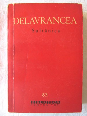 &amp;quot;SULTANICA. Nuvele, Povestiri, Basme&amp;quot;, Barbu Delavrancea, 1961. BPT nr. 83 foto