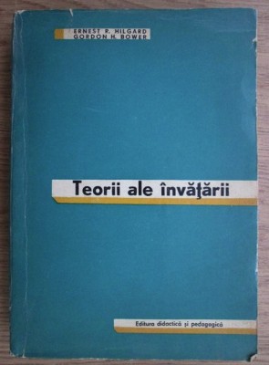 Ernest R. Hilgard, Gordon H. Bower - Teorii ale invatarii foto