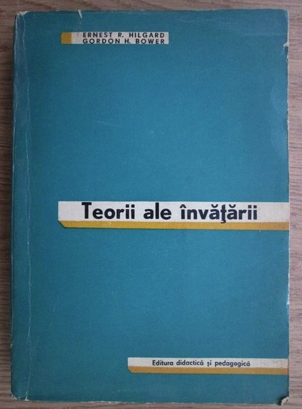 Ernest R. Hilgard, Gordon H. Bower - Teorii ale invatarii