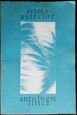 IVIREA ASTRELOR: ANTOLOGIE LIRICA CENACLUL EMINESCU 1979(AUTOGRAF VINTILA GRUIA) foto