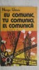 Neagu Udroiu - Eu comunic, tu comunici, el comunica (vezi detalii pentru livrare), 1983