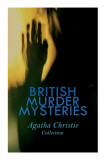 BRITISH MURDER MYSTERIES - Agatha Christie Collection: The Man in the Brown Suit, The Secret Adversary, The Murder on the Links, Hercule Poirot&#039;s Case