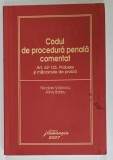 CODUL DE PROCEDURA PENALA COMENTAT , ART. 62 -135 , PROBELE SI MIJLOACELE DE PROBA de NICOLAE VOVLONCIU si ALINA BARBU , 2007