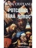 Radu Ciuceanu - Potcoava fara noroc (Memorii II) (semnata) (Editia: 1994)