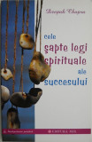 Cele sapte legi spirituale ale succesului &ndash; Deepak Chopra