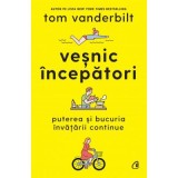 Vesnic incepatori - Tom Vanderbilt
