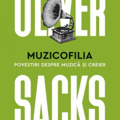 Muzicofilia - Paperback brosat - Oliver Sacks - Humanitas