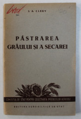 PASTRAREA GRAULUI SI A SECAREI de I. A. CLEEV , 1953 foto