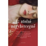 Az utols&oacute; nagyhercegnő - Reg&eacute;ny Olga Romanov&aacute;r&oacute;l, az utols&oacute; orosz c&aacute;r legidősebb l&aacute;ny&aacute;r&oacute;l, akit a bolsevikok az eg&eacute;sz c&aacute;ri csal&aacute;ddal egy&uuml;tt meggyilkol