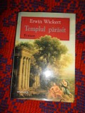 TEMPLUL PARASIT - ERWIN WICKERT / CARTONATA, 414 PAGINI