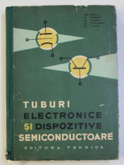 TUBURI ELECTRONICE SI DISPOZITIVE SEMICONDUCTOARE de GH. GOGA , C. POPESCU , E. VASILIU , 1964 foto