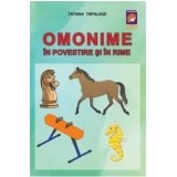 Omonime in povestire si in rime/Tatiana Tapalaga