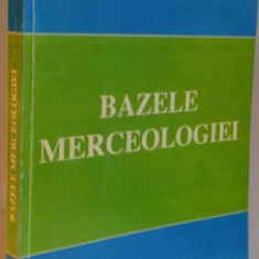 BAZELE MERCEOLOGIEI de ION STANCIU , MARIETA OLARU , 1999 * MINIMA UZURA