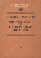 N. CORNEANU - BISERICA ROMANEASCA DIN N-V TARII IN TIMPUL PRIGOANEI HORTHYSTE foto