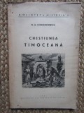 N. A. Constantinescu - Chestiunea Timoceana (Editia: 1941) CU DEDICATIE SI AUTOGRAF