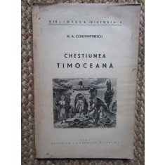 N. A. Constantinescu - Chestiunea Timoceana (Editia: 1941) CU DEDICATIE SI AUTOGRAF