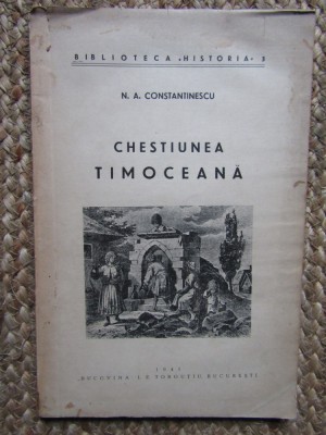 N. A. Constantinescu - Chestiunea Timoceana (Editia: 1941) CU DEDICATIE SI AUTOGRAF foto