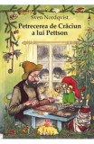 Petrecerea de Craciun a lui Pettson - Sven Nordqvist - Trei