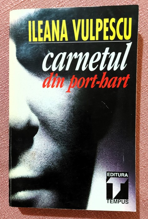Carnetul din port-hart. Editura Tempus, 1996 - Ileana Vulpescu