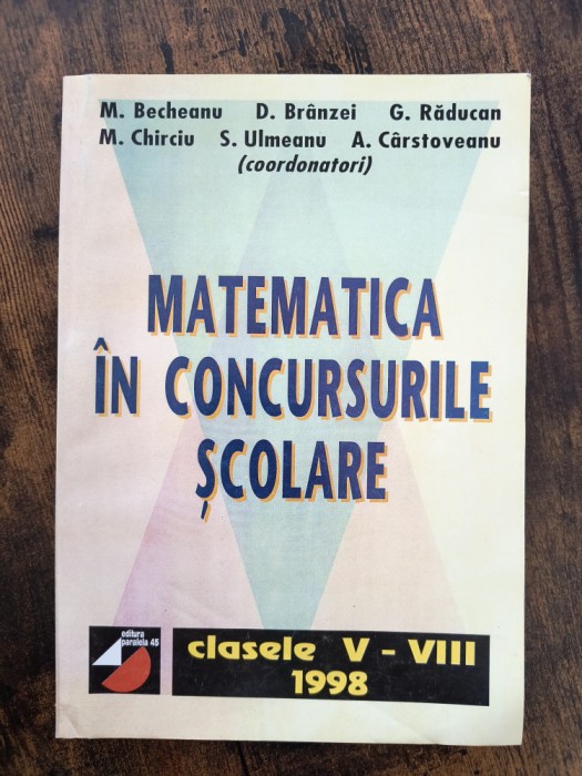 Matematica in concursurile scolare 1998 - M. Becheanu / R5P1F