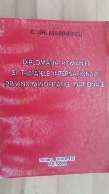 Diplomatia Romaniei si tratatele internationale privind minoritatile nationale- C. Gh. Marinescu foto