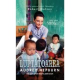 Cumpara ieftin Luptatoarea Audrey Hepburn - Robert Matzen, Rao