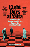 Eight Days at Yalta | Diana Preston