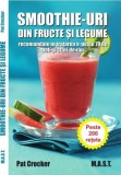 Smoothie-uri din fructe si legume, Pat Crocker, editura Mast