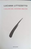 I DOLORI DEL GIOVANE WALTER-LUCIANA LITTIZZETTO-243704