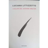I DOLORI DEL GIOVANE WALTER-LUCIANA LITTIZZETTO-243704