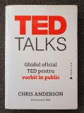TED TALKS. Ghidul oficial TED pentru vorbit in public - Chris Anderson
