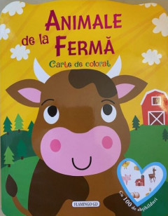 Animale De La Ferma - Carte De Colorat Cu Abtibilturi, - Editura Flamingo foto