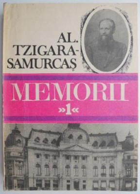 Memorii I (1872-1910) &amp;ndash; Al. Tzigara-Samurcas foto