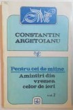 Constantin Argetoianu - Pentru cei de maine amintiri din vremea celor de ieri vol.2