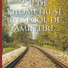 250 de kilometri si un secol de amintiri | Lucian Ciuchita